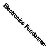 Electronics Fundamentals: Pearson New International Edition: Circuits, Devices &